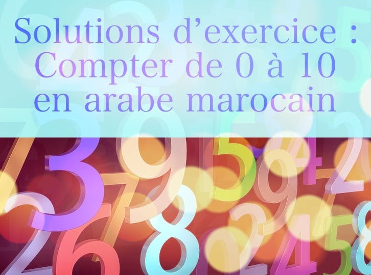 Solutions d’exercice - Compter de 0 à 10 en arabe marocain