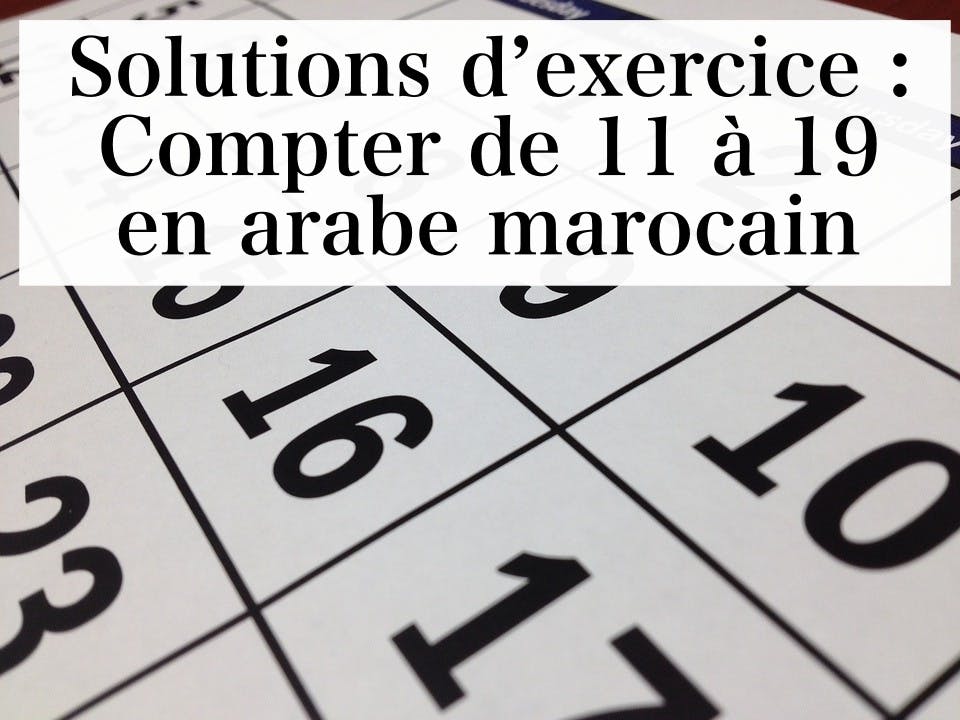 Solutions d’exercice - Compter de 11 à 19 en arabe marocain